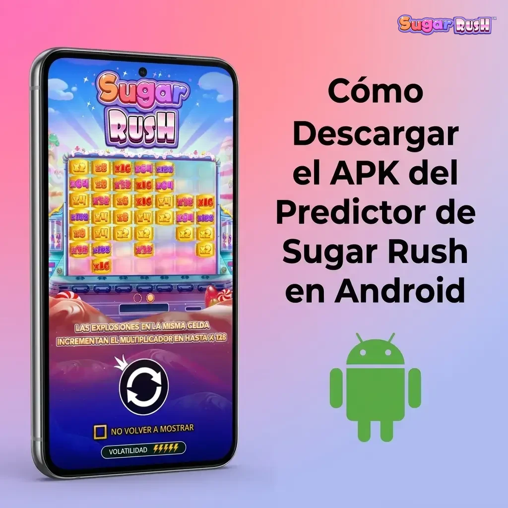 Guía para descargar e instalar el APK del Predictor de Sugar Rush en Android de forma segura
