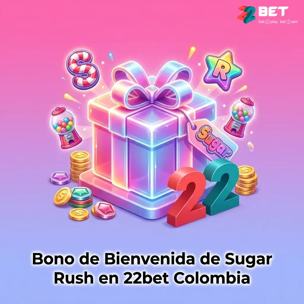 Bono de bienvenida 22bet Colombia: hasta 6.750.000 COP y 150 giros gratis para Sugar Rush