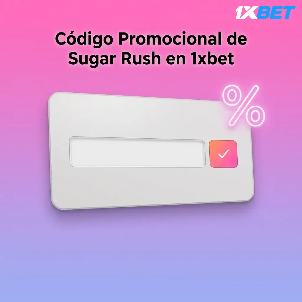 Código promocional 1XBET para Sugar Rush en 1xbet, ingresa el código al registrarte y obtén bono de bienvenida